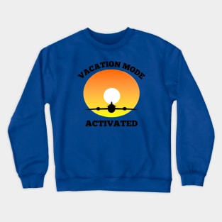 Vacation mode activated Crewneck Sweatshirt